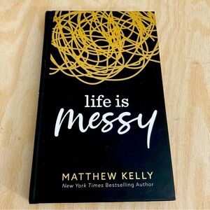 Life is Messy by Matthew Kelly